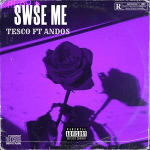 SWSE ME (feat. Andos) (Explicit)