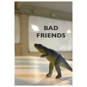 Bad Friends