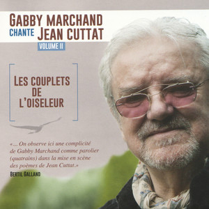 Gabby Marchand chante Jean Cuttat (les couplets de l'oiseleur)