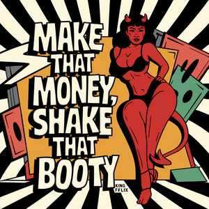 Make That Money, Shake That Booty