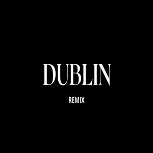 Dublin (Remix)