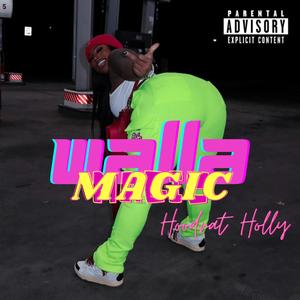 WALLA MAGIC (Explicit)