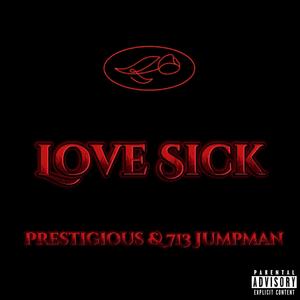 LOVE SICK (feat. 713 Jumpman) [Explicit]