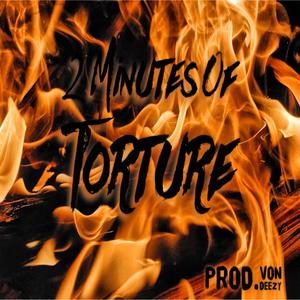 2 Minutes Of Torture (Explicit)