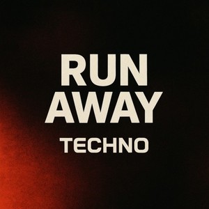 Run Away - Techno
