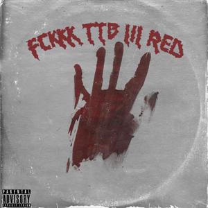 FCKKK TTB LIL RED (Explicit)