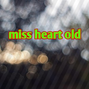 Miss Heart Old (Remix)