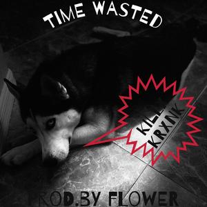 Time Wasted (Explicit)