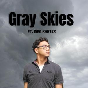 Gray Skies (feat. Kidd Karter) [Radio Edit]