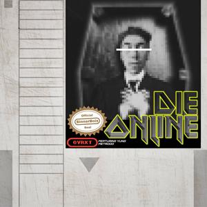 DIE ONLINE (feat. Itsmetrooo) (Explicit)