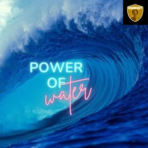 POWER OF WATER