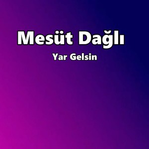 Yar Gelsin