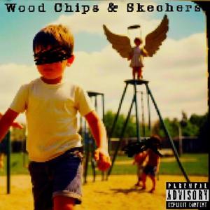 Wood Chips & Skechers (Explicit)