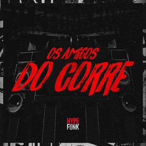 Os Amigos do Corre (Explicit)