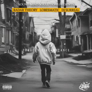 Through Circumstance (feat. Radar Theory & Dj Surreal) (Explicit)