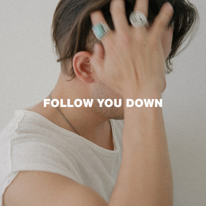 Follow You Down