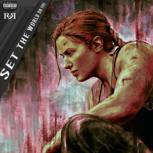 SET THE WORLD ON FIRE (Explicit)