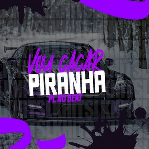Vou Caçar Piranha (Explicit)