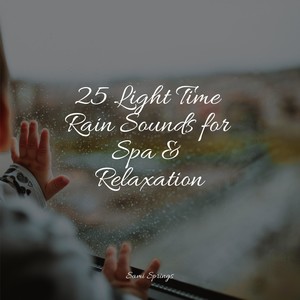 25 Light Time Rain Sounds for Spa & Relaxation