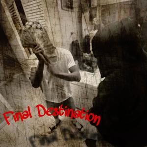 Final Destination (Explicit)