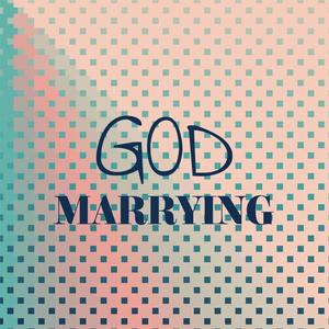 God Marrying