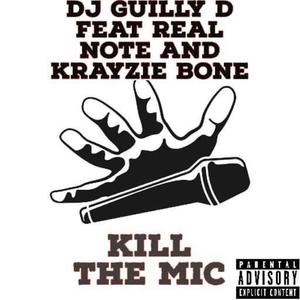 Kill the mic (feat. Krayzie bone & Real note) (Explicit)