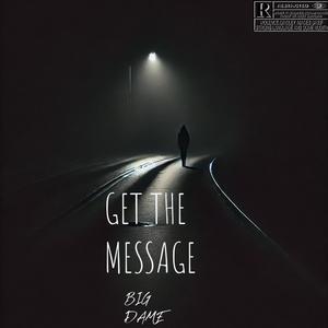 GET THE MESSAGE (Explicit)