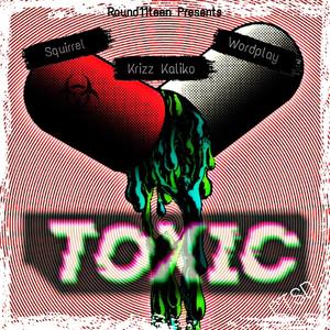 Toxic (feat. Wordplay, Krizz Kaliko & prod. by Wyshmaster Beats) [Explicit]