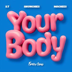 Your Body (feat. Akunchies & Machees)