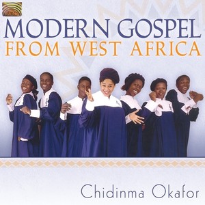 WEST AFRICA Chidinma Okafor: Modern Gospel from West Africa