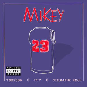 Mikey (Explicit)