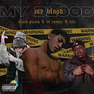 My Blood(feat. Fifa Baby Bear & Lil Rosher) (Explicit)