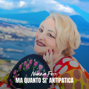 Ma quanto si' antipatica