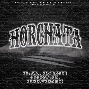 Horchata (feat. L.A. Rich & Str8Divine) [Explicit]