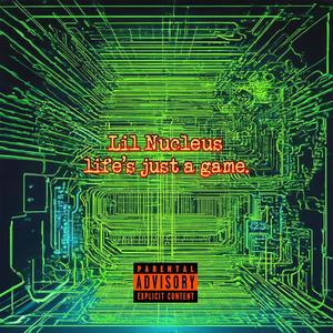 life's just a game. (Explicit)