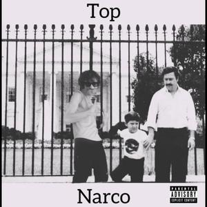 Top Narco (Explicit)