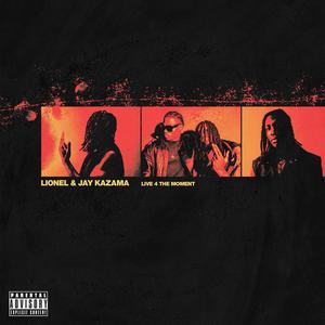LIVE 4 THE MOMENT (feat. Jay Kazama & Gxlden Child) (Explicit)