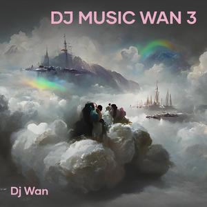 Dj Music Wan 3