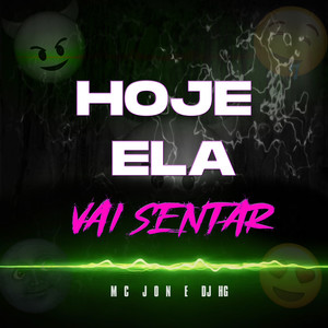 Hoje Ela Vai Sentar (Explicit)