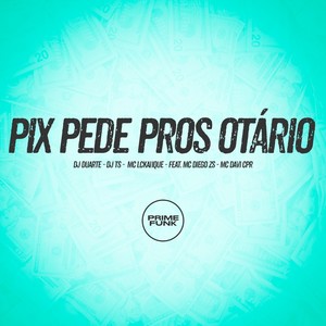 Pix Pede Pros Otário (Explicit)