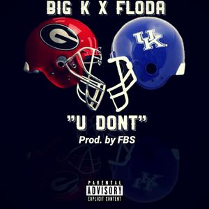 U Don't(feat. Floda) (Explicit)