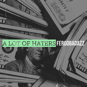 A Lot of Haters (Explicit)