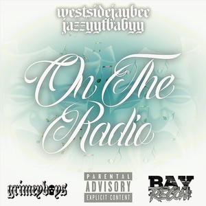 Radio (feat. Westsidejaybee)