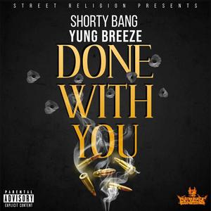 Done With You (feat. Yung Breeze) [Explicit]