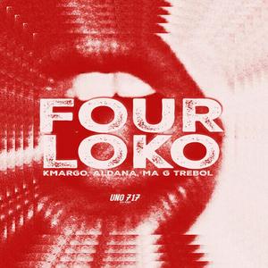 FOUR LOKO (feat. ALDANA, KMARGO & MA´G TREBOL) (Explicit)