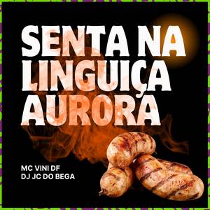 Senta na linguiça aurora (Explicit)