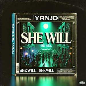 SHE WILL (Explicit)