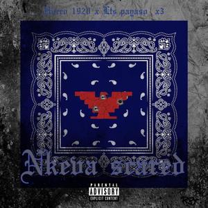 NKEVA SCARED (feat. HUERO1920) (Explicit)