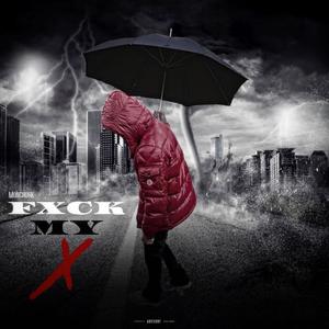 FXCK MY X (Explicit)