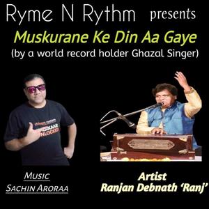 Muskurane Ke Din Aa Gye (feat. Ranjan Debnath 'Ranj')